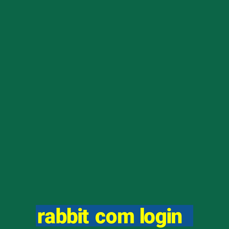 rabbit com login