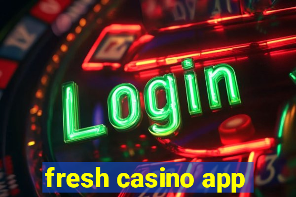 fresh casino app