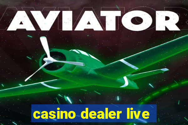 casino dealer live