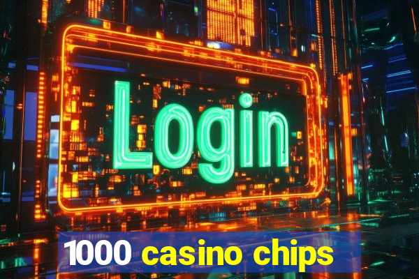 1000 casino chips