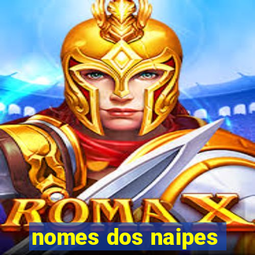 nomes dos naipes