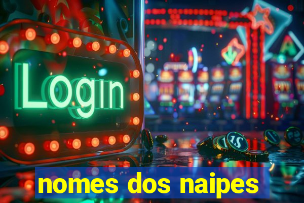 nomes dos naipes