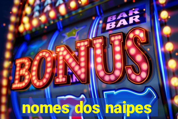 nomes dos naipes