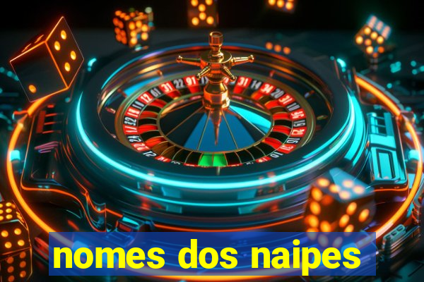 nomes dos naipes