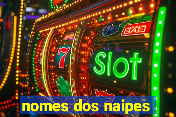 nomes dos naipes