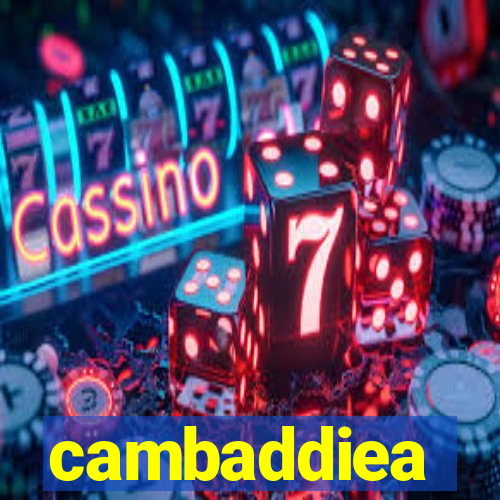 cambaddiea