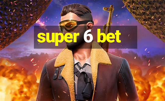 super 6 bet