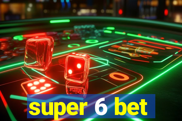 super 6 bet