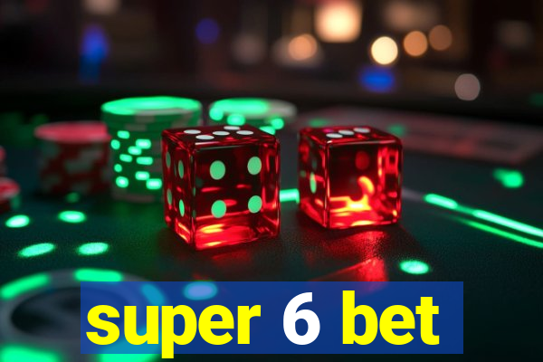 super 6 bet