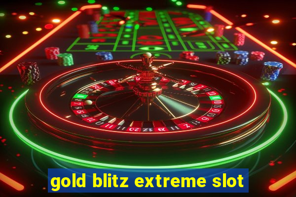 gold blitz extreme slot