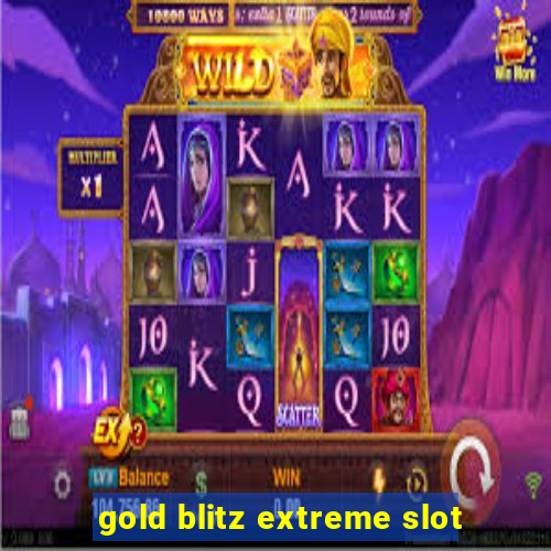 gold blitz extreme slot