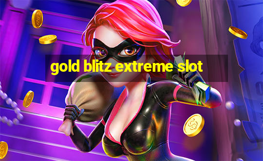 gold blitz extreme slot