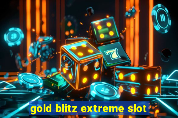 gold blitz extreme slot