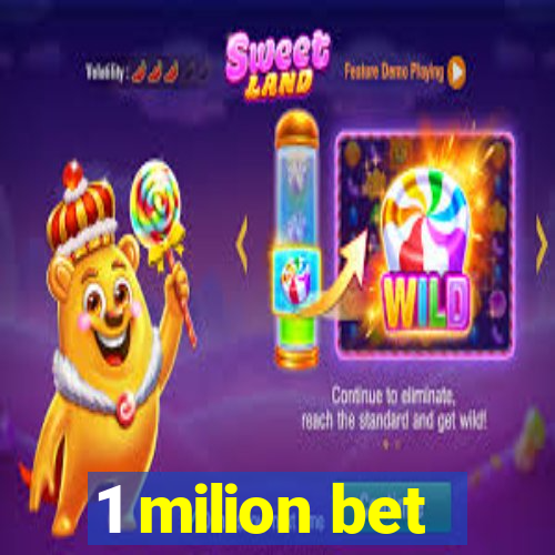 1 milion bet