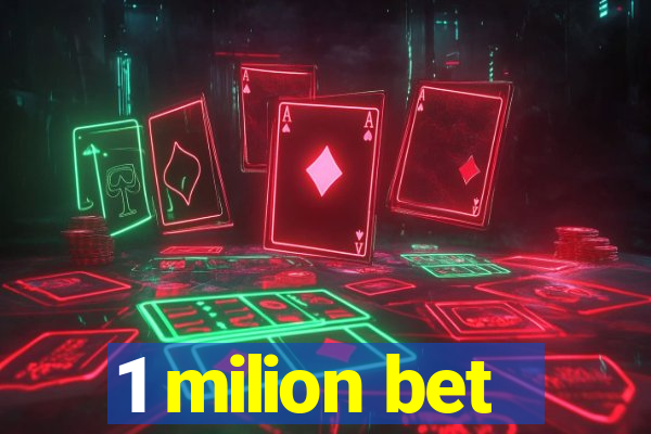 1 milion bet