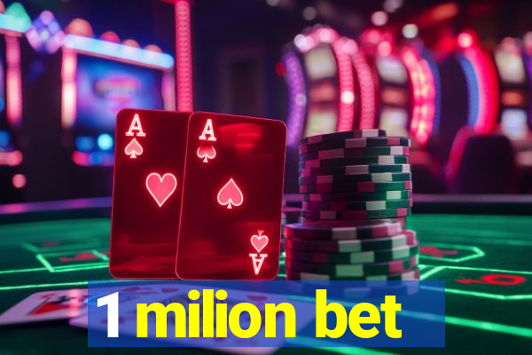 1 milion bet