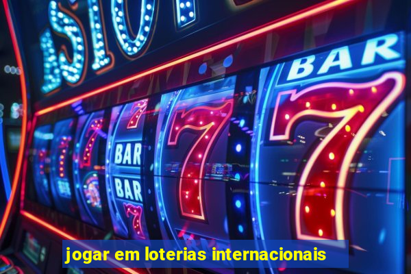 jogar em loterias internacionais