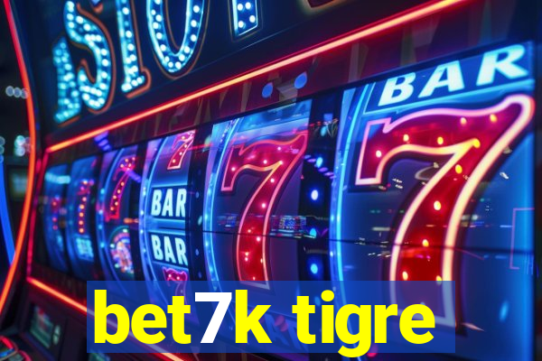 bet7k tigre