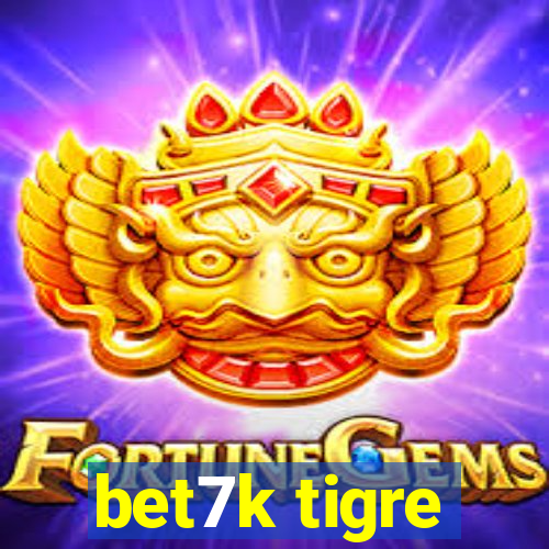 bet7k tigre