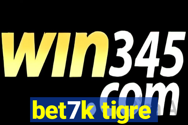 bet7k tigre