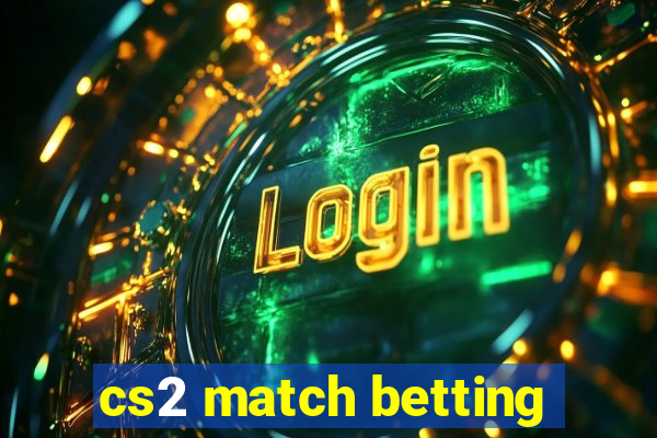 cs2 match betting