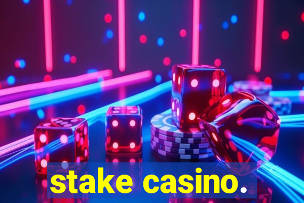 stake casino.