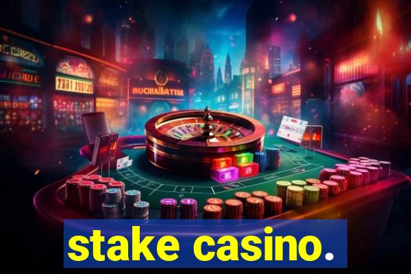 stake casino.