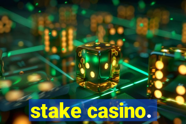 stake casino.