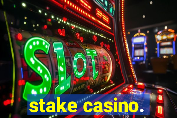 stake casino.