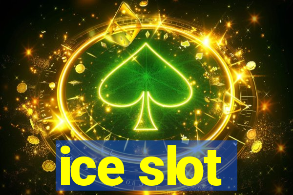 ice slot