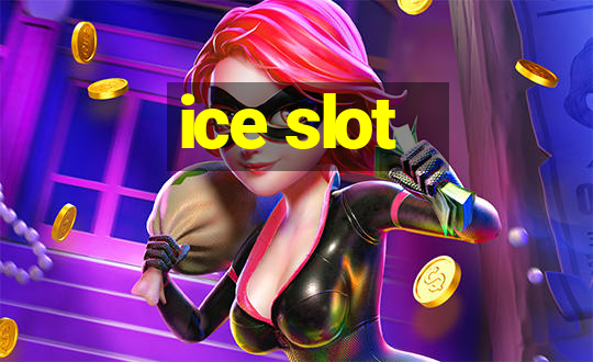 ice slot