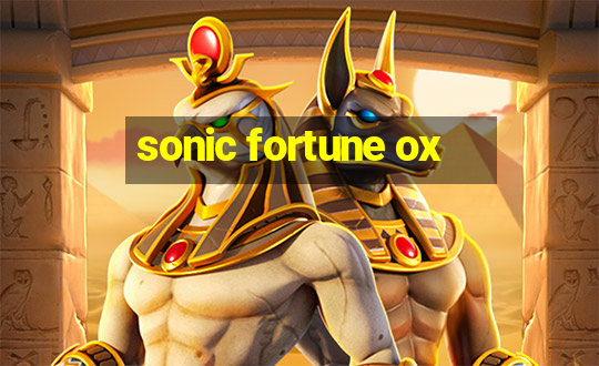 sonic fortune ox