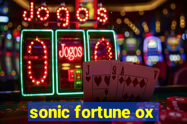 sonic fortune ox