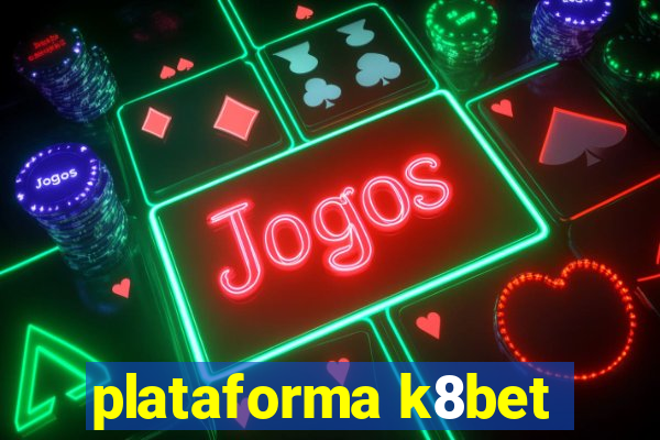 plataforma k8bet