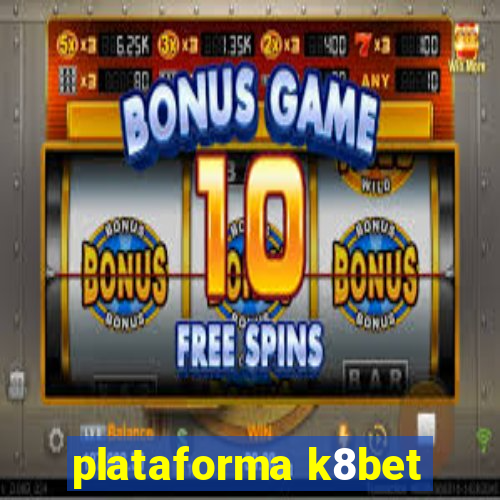 plataforma k8bet