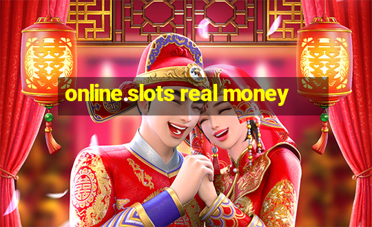 online.slots real money