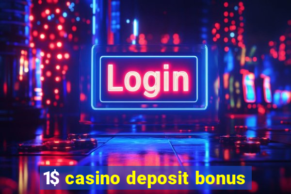 1$ casino deposit bonus