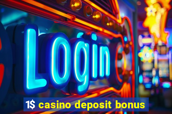 1$ casino deposit bonus