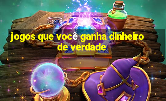 jogos que você ganha dinheiro de verdade