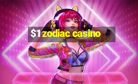 $1 zodiac casino