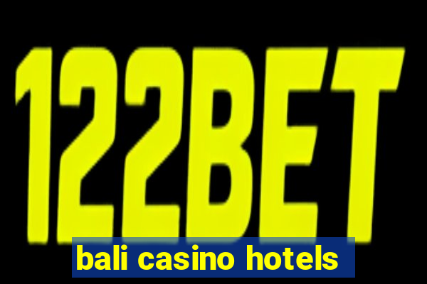 bali casino hotels