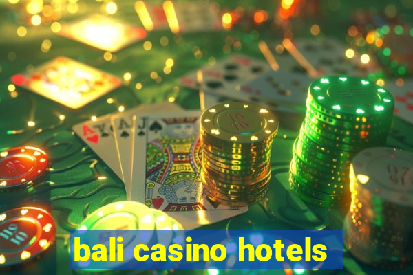 bali casino hotels