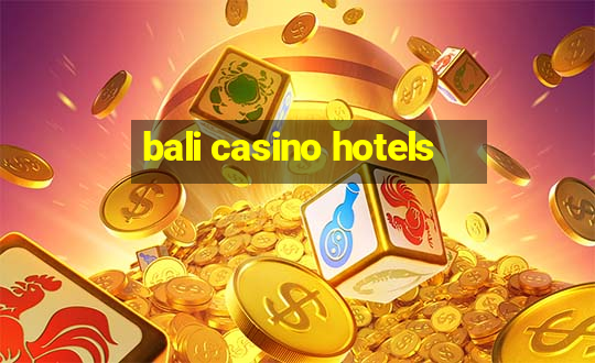 bali casino hotels