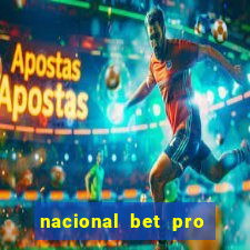 nacional bet pro é confiável