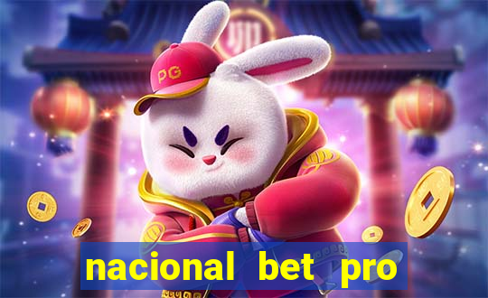 nacional bet pro é confiável