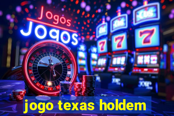 jogo texas holdem