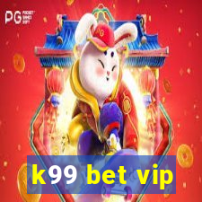 k99 bet vip