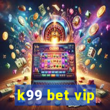 k99 bet vip