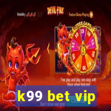 k99 bet vip