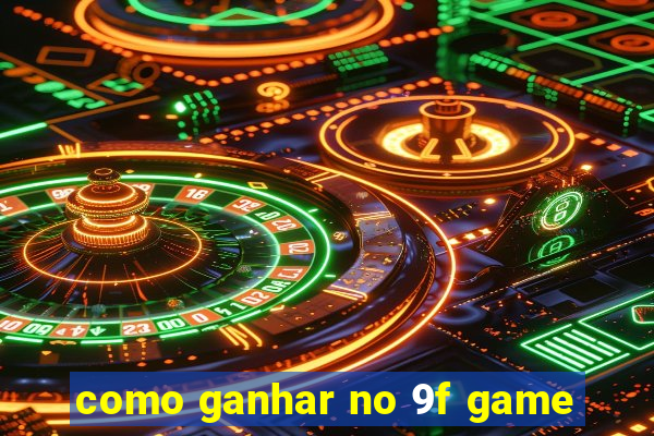 como ganhar no 9f game